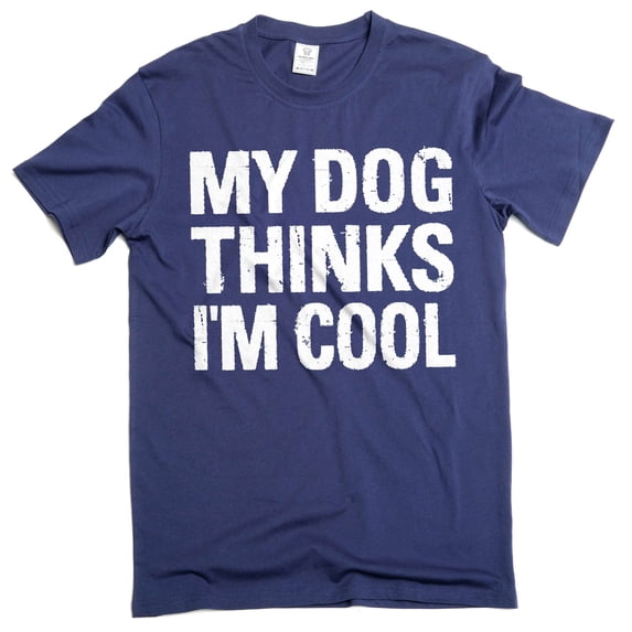 Men's Funny My Dog Thinks I am Cool T-shirt Pet Dog Guys Tshirt (Small Navy Blue)