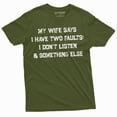 thumbnail image 1 of Men's Funny My Wife Says I have two faults T-shirt Anniversary Marriage Husband Tee (4X-Large Military Green), 1 of 6