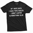 thumbnail image 1 of Men's Funny My Wife Says I have two faults T-shirt Anniversary Marriage Husband Tee, 1 of 5