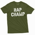 thumbnail image 1 of Men's Funny Nap Champ T-shirt Nap Champion Grandpa Papa Dad gift tee shirt Father's day gift (Medium Military Green), 1 of 7