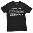 thumbnail image 1 of Men's Funny Sarcasm periodically T-shirt Chemist Chemistry periodic table sarcasm funny tee shirt (4X-Large Black), 1 of 7