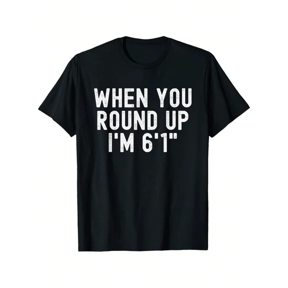 Men's Funny Sarcastic Height Joke Graphic T-Shirt