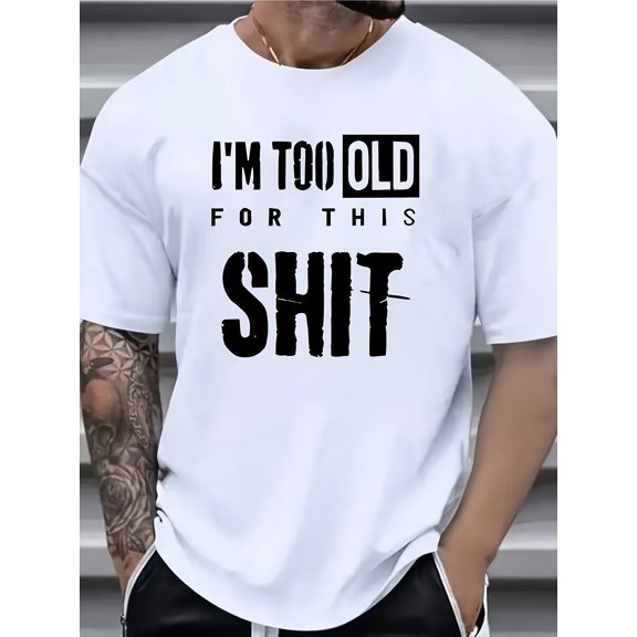 Men's Funny Sarcastic T-Shirt - "I'm Too Old for This Shit" Bold Print Tee - Lightweight Polyester Shirt with Distressed Font - Casual Humor Gift for Dad, Husband, Older Men