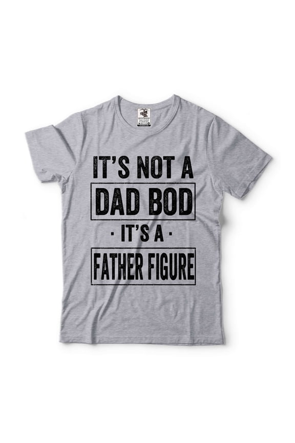 Men's Funny Shirt It's Not A Dad Bod It's A Father Figure Shirt Funny Father's Day Shirt (Small Grey)