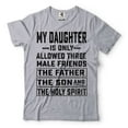 thumbnail image 1 of Men's Funny Shirt My Daughter Is Only Allowed Three Male Friends Shirt Fathers Day Funny Tee (Large Grey), 1 of 6