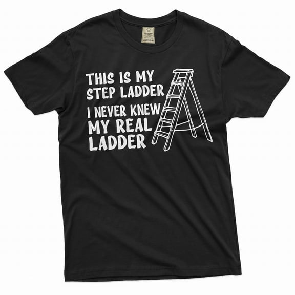 Men's Funny Shirt Sarcastic Joke Shirt Step Ladder Step Father Tee Shirt Birthday Gift