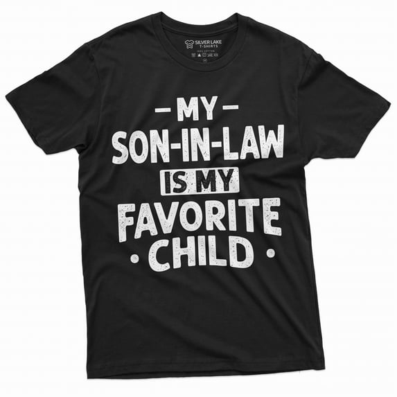 Men's Funny Son in law favorite child T-shirt Gift for Mother in law Father in Law gift shirt (Medium Black)
