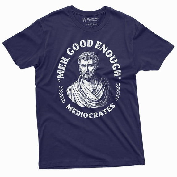 Men's Funny T-shirt Mediocrates meh good enough History philosophy of "good enough" Shirt (3X-Large Navy Blue)