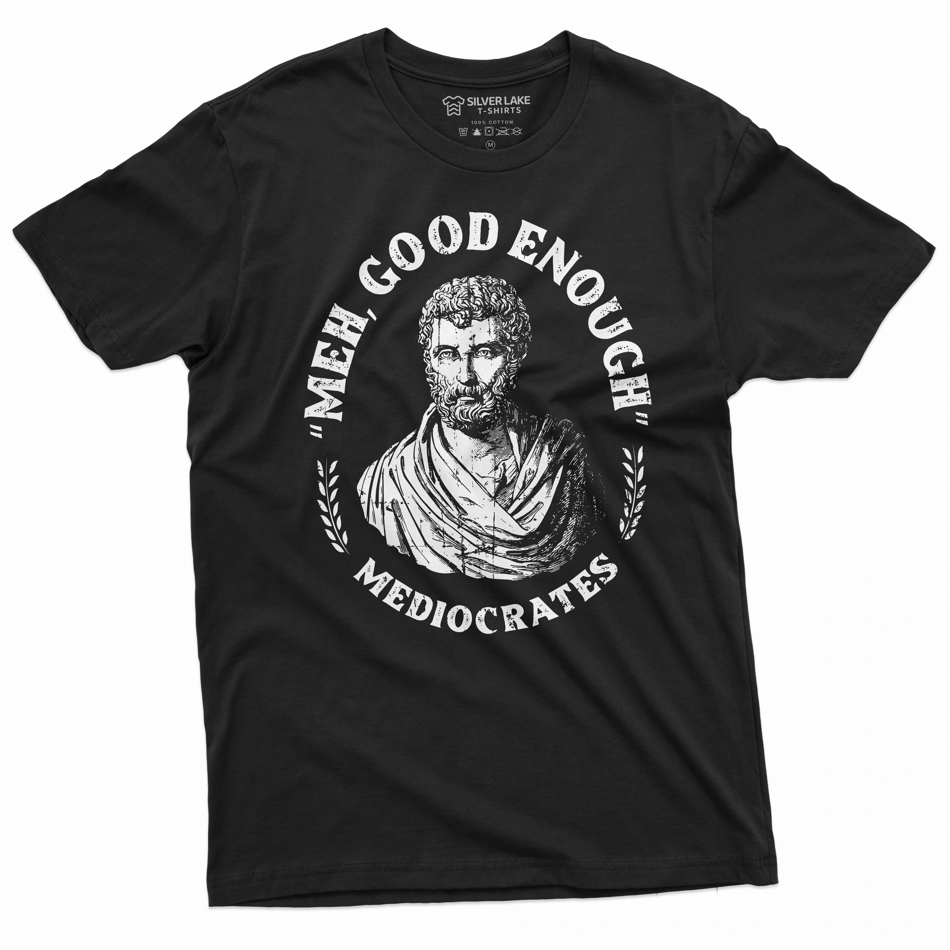 Men's Funny T-shirt Mediocrates meh good enough History philosophy
