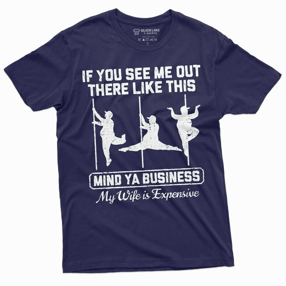 Men's Funny T-shirt My wife is expensive funny anniversary marriage birthday Gift Tee (4X-Large Navy Blue)