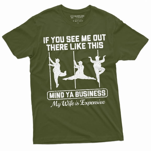 Men's Funny T-shirt My wife is expensive funny anniversary marriage birthday Gift Tee (Large Military Green)