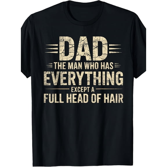 Men‘s Funny “The Man Who Has Everything Except Hair” Retro Humor Dad Gift Comfortable Round Neck Short Sleeve T-Shirt, Breathable Machine Washable Casual for Year-Round Father’s Day Present