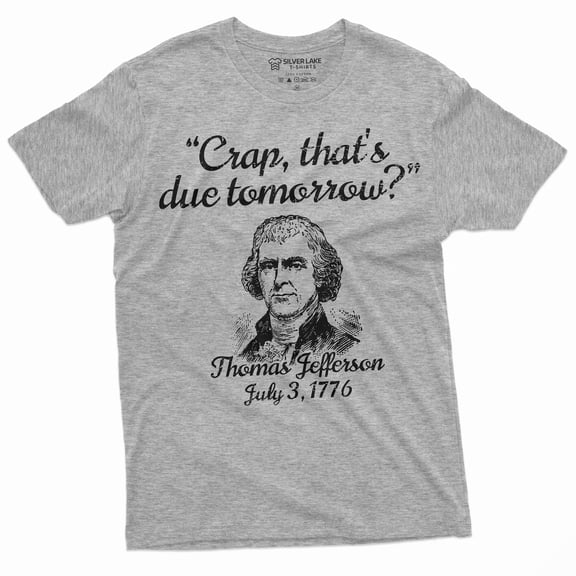 Men's Funny US History T-shirt Jefferson July 3rd 1776 due tomorrow Patriotic 4th of july tee (Medium Grey)
