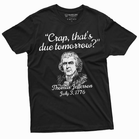 Men's Funny US History T-shirt Jefferson July 3rd 1776 due tomorrow Patriotic 4th of july tee (X-Large Black)