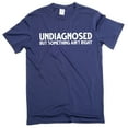 thumbnail image 1 of Men's Funny Undiagnosed T-shirt Mens Womens Humor Humorous Unisex Tee Birthday Gift T-Shirt (3X-Large Navy Blue), 1 of 6