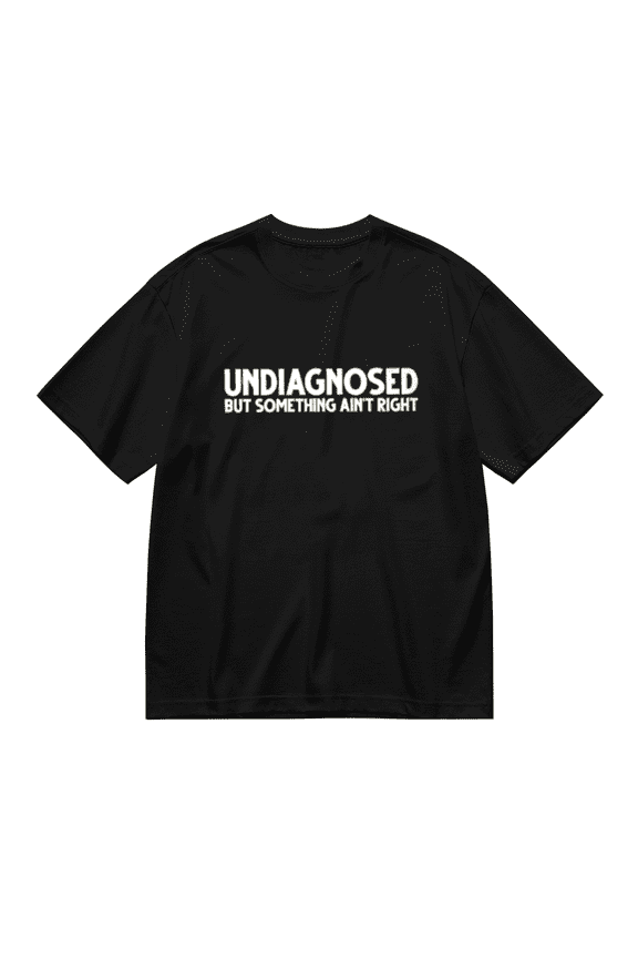 Men's Funny Undiagnosed T-shirt Mens Womens Humor Humorous Unisex Tee Birthday Gift T-Shirt (Small Black)