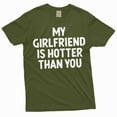 thumbnail image 1 of Men's Funny Valentine's day my Girlfriend is hotter than you shirt GF tee gift for Boyfriend (3X-Large Military Green), 1 of 7