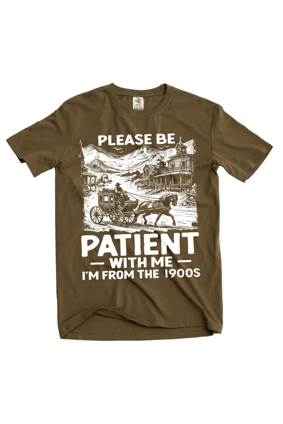 Men's Funny be patient I am from 1900s T-shirt birthday born humorous gift tee