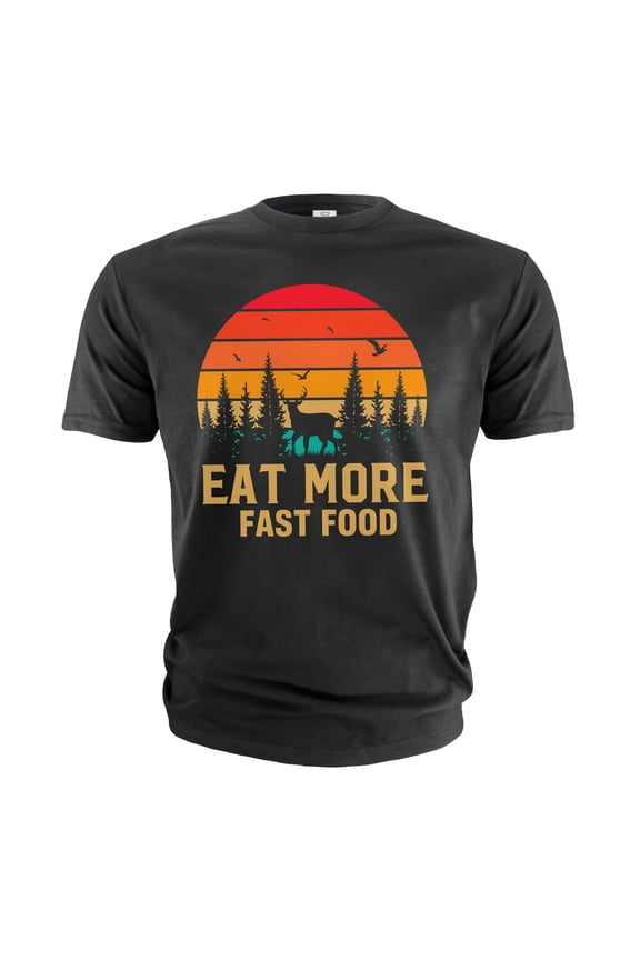Men's Funny eat more fast food T-shirt Fast food deer hunting funny double meaning shirt (Large Black)