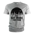 thumbnail image 1 of Men's Funny eat more fast food T-shirt Fast food deer hunting funny double meaning shirt (Large Grey), 1 of 7