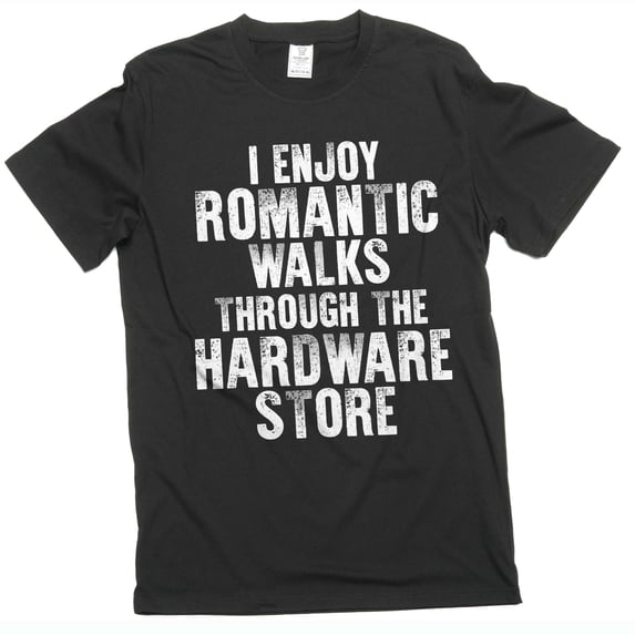 Men's Funny garage hardware store T-shirt I enjoy romantic walks papa dad tshirt (Medium Black)