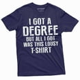 thumbnail image 1 of Men's Funny graduation shirt I got a degree tee shirt High School College University Graduate Tee (4X-Large Navy Blue), 1 of 7