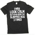 thumbnail image 1 of Men's Funny look calm but slapped you 3 times T-shirt humorous novelty tees (Small Black), 1 of 6