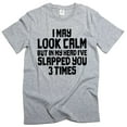 thumbnail image 1 of Men's Funny look calm but slapped you 3 times T-shirt humorous novelty tees, 1 of 6