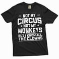 thumbnail image 1 of Men's Funny saying shirt Not my circus not my monkeys shirt humorous joke gifts for him her, 1 of 7