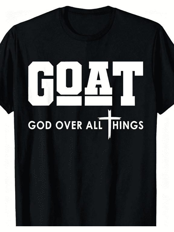 Men's GOAT God Over All Things Faith Cross Christian Graphic Casual Cotton Tee