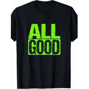 Men's All Good Neon Green & Black Graphic T-Shirt - 180gsm Heavyweight Cotton Crew Neck Short Sleeve, Slim Fit Casual Tee with Neon Green Distressed ALL GOOD Print for Casual
