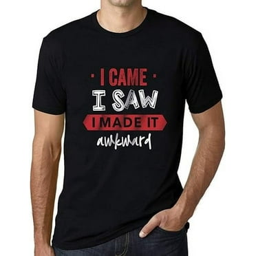 Men's Graphic T-Shirt I Came I Saw I Made It Awkward Eco-Friendly Limited Edition Short Sleeve Tee-Shirt Vintage