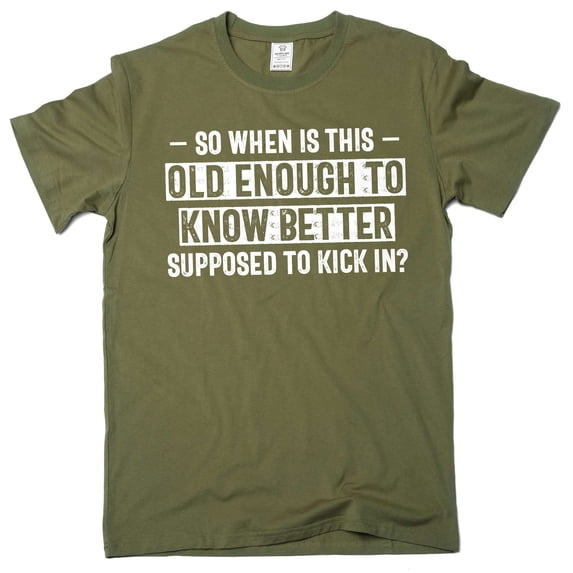 Men's Graphic T-Shirt: Old Enough To Know Better funny sarcastic gift Tee Shirt (XX-Large Military Green)