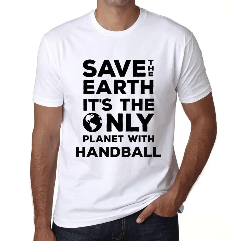 Men's Graphic TShirt Save The Earth It’s The Only With Handball