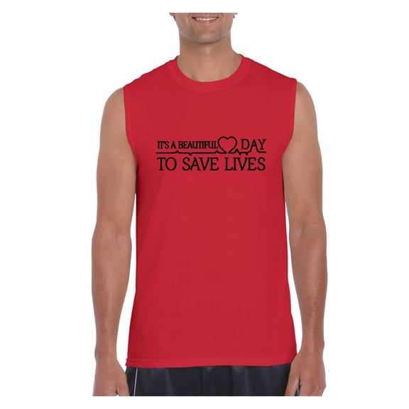 Men's Graphic T-Shirt Sleeveless - It`s a Beautiful Day to Save Lives