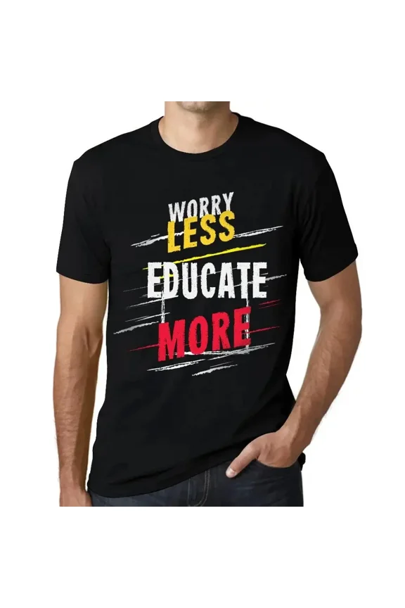 Men's Graphic T-Shirt Worry Less Educate More Eco-Friendly Limited Edition