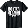 thumbnail image 1 of Men's Graphic Tee: 'Router Cleaning Crew' Design White Letters Professional Photography Style Trendy & Unique Black T Shirt, 1 of 1