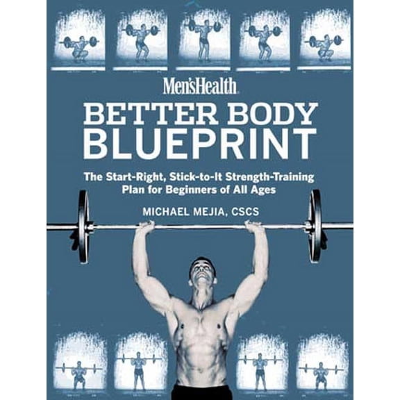 Men's Health Better Body Blueprint: The Start-Right, Stick-To-It Strength Training Plan (Paperback)