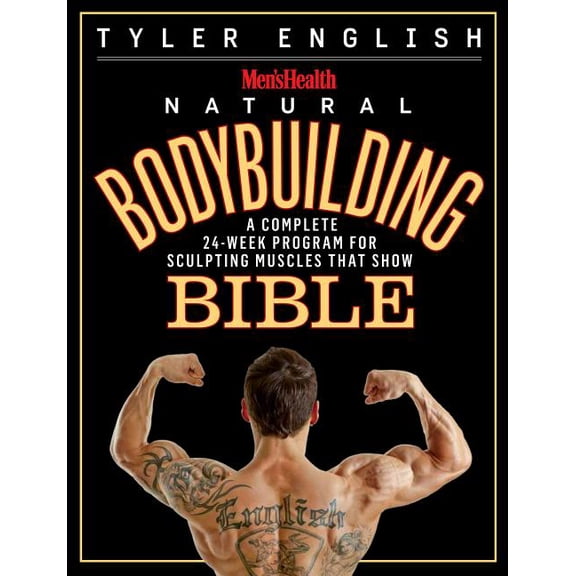 Pre-Owned Men's Health: Men's Health Natural Bodybuilding Bible : A Complete 24-Week Program For Sculpting Muscles That Show (Paperback)