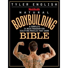 Pre-Owned Men's Health: Men's Health Natural Bodybuilding Bible : A Complete 24-Week Program For Sculpting Muscles That Show (Paperback)