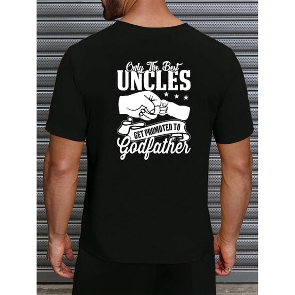 Men's Heartwarming "Only The Best Uncles Get Promoted To Godfather" Graphic Cotton T Shirt Short Sleeve Round Neck Top Black S-5XL