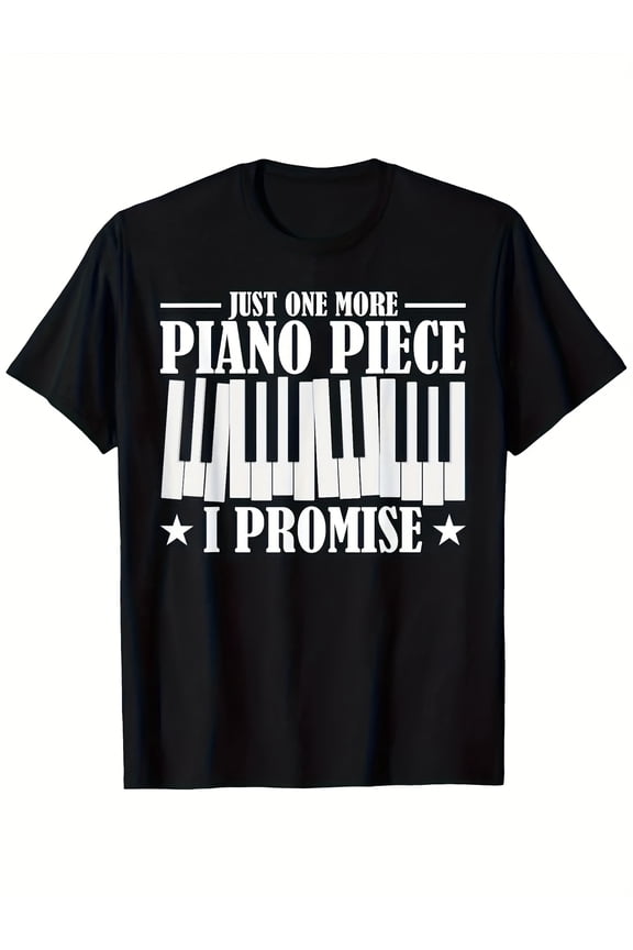 Men's Heavyweight 180gsm Piano T-Shirt - Black with White Keys & Notes, "Just One More Piano Piece" Slogan, Casual Streetwear Top for Musicians