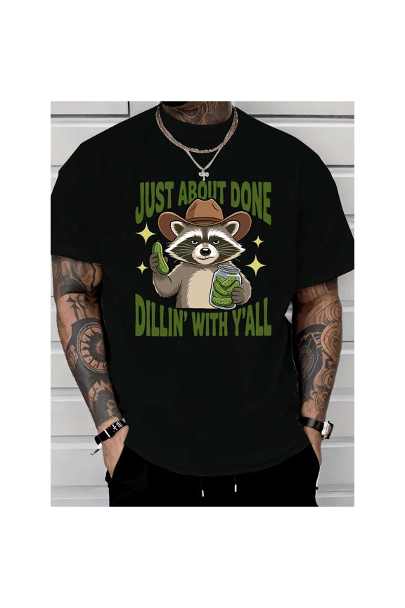 Men's Humorous "Just About Done Dillin' With Y'all" Raccoon Graphic Casual T Shirt Breathable Short Sleeve Round Neck Top Black S-5XL