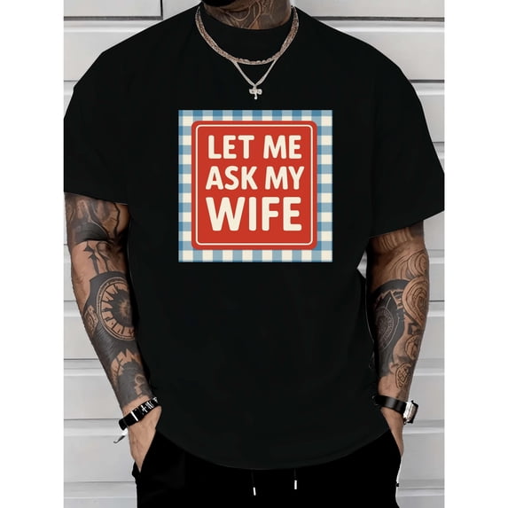 Men's Humorous "Let Me Ask My Wife" Checkered Graphic Breathable T Shirt Short Sleeve Round Neck Top Black S-5XL