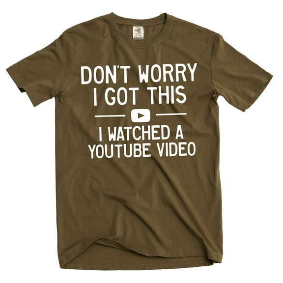 Men's Humorous T-Shirt Don't Worry I Got This Shirt DIY Garage Shirt Father's Day Gift