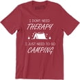 thumbnail image 1 of Men's I Don't Need Therapy I Just Need To Go Camping Camp Gear Summer T-Shirt, 1 of 4