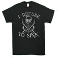 thumbnail image 1 of Men's I Refuse To Sink Hardcore Motivational T-Shirt (Black, 3X-Large), 1 of 1