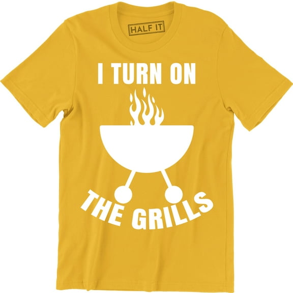 Men's I Turn ON The Grills Funny Gift Grilling Summertime Camping Food T-Shirt