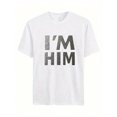 thumbnail image 1 of Men's "I'm Him" Lettering T-Shirt - Casual Round Neck Short Sleeve Tee with "I'M HIM" Print, Machine Washable Suitable for All Seasons, Casual Attire & Statement Outfits, Male Fashion, PLUS SIZE, 1 of 4