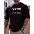 thumbnail image 1 of Men's "I'm Retired" Humorous Print T-Shirt - 100% Cotton Loose Fit Casual Tee for Summer, Breathable Short Sleeve Round Neck Top for Daily & Outdoor Wear, Comfortable Summer Apparel, 1 of 14